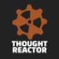Thought Reactor