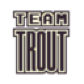 Team Trout