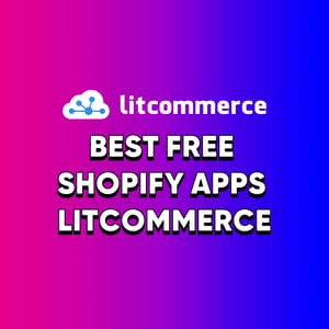 Best Free ShopifyApps LitCommere