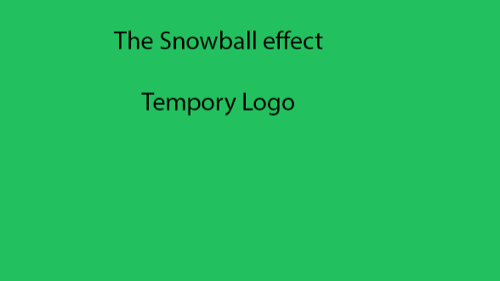 The Snowball effect