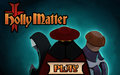 The Holly Matter