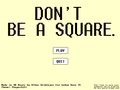Don't Be a Square!