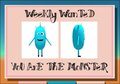 You Are The Monster
