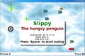 Slippy - The hungry penguin
