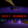 SHIT RUNNER