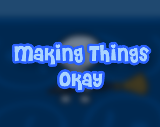 Making Things Okay