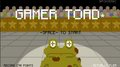 GAMER TOAD*