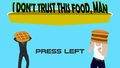 I Don't Trust This Food, Man