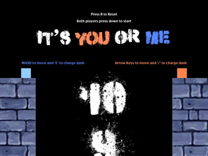 It's You or Me