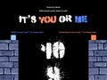 It's You or Me