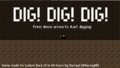DIG! DIG! DIG!