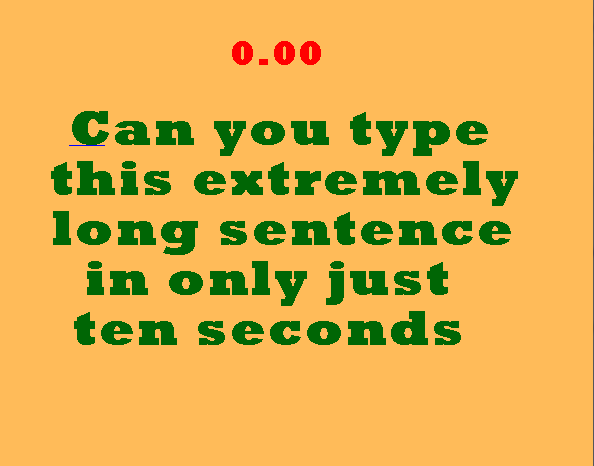 Can you type this extremely long sentence in only just ten seconds