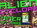 Alien Cyclope Miner on Mars