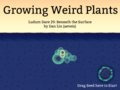 Growing Weird Plants