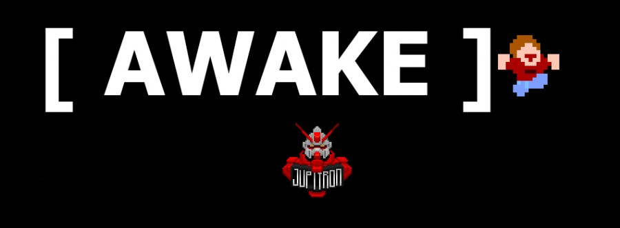 [ Awake ]