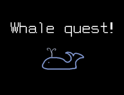 Whale quest!