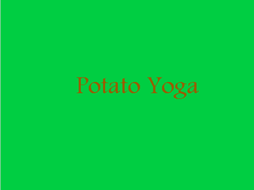 Potato Yoga