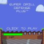 Super Drill Defense+TM