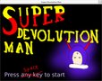 Super Devolution Man
