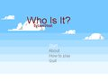 Who is it?