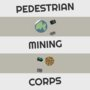 Pedestrian Mining Corps