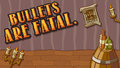 BULLETS ARE FATAL