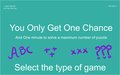 You Only Get One Chance
