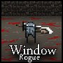 Window Rogue