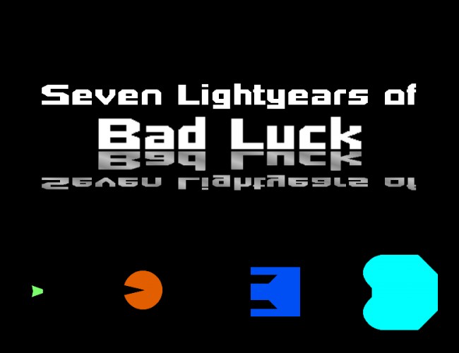 Seven Lightyears of Bad Luck