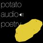 potato audio poetry