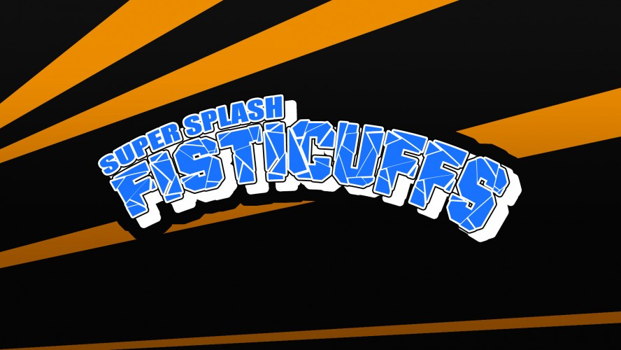 Super Splash Fistiguffs