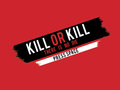 Kill or Kill