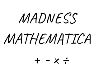 Madness Mathematica