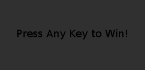 Press Any Key To Win!
