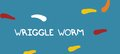 Wriggle Worm