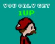 You Only Get 1UP