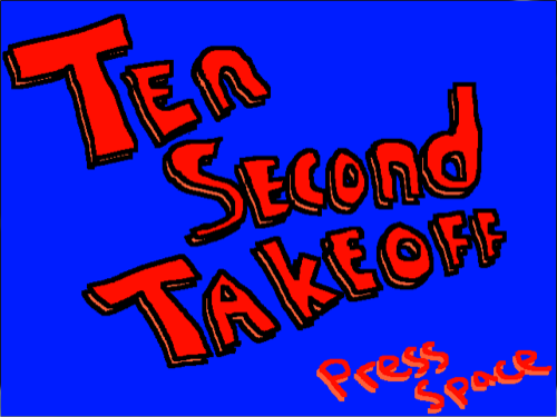 Ten Second Takeoff