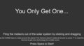 You Only Get One