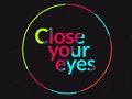 Close Your Eyes