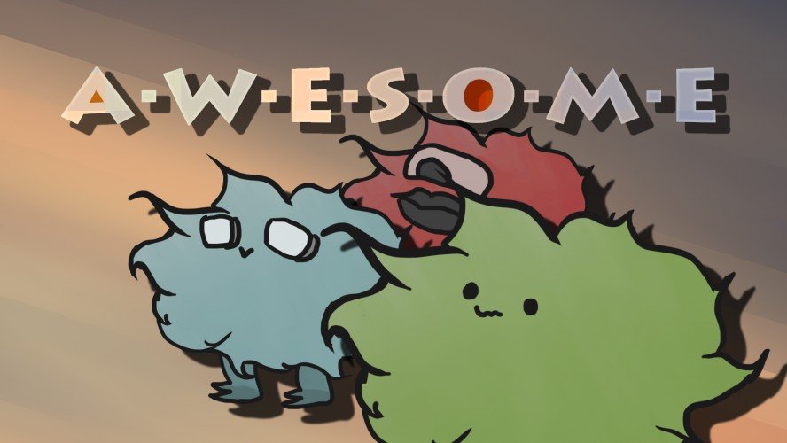A-W-E-S-O-M-E
