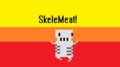 SkeleMeat!