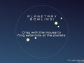 Planetary Bowling