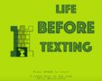 Life Before Texting