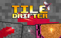 Tile Drifter