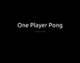 One Player Pong