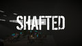SHAFTED