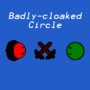 Badly Cloaked Circle