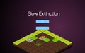Slow Extinction