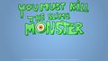 You must kill the slime monster