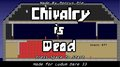 Chivalry is Dead
